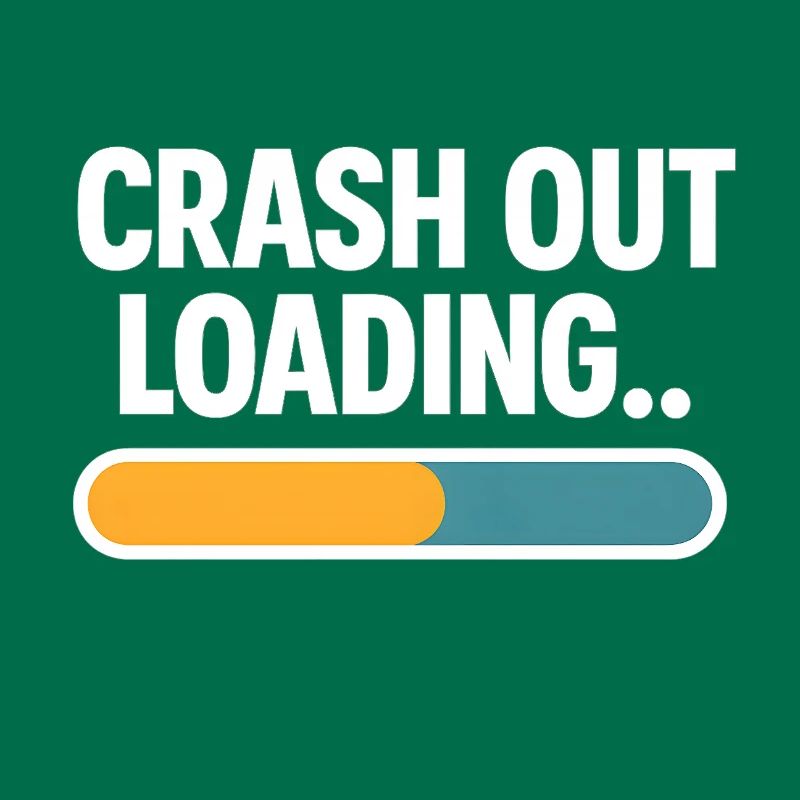 Crash Out Loading Progress Bar Funny Saying
