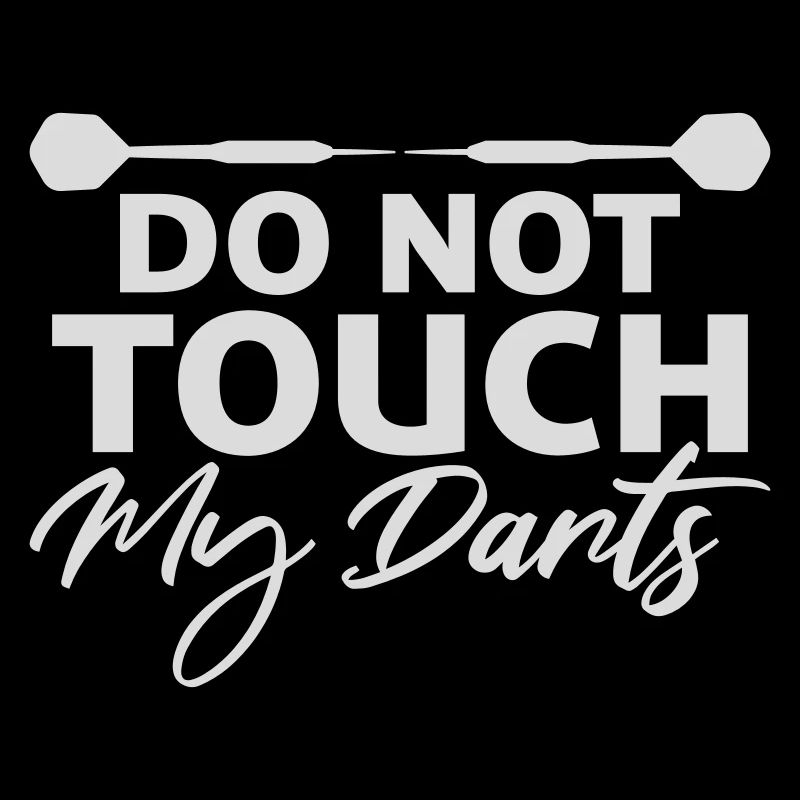 Do Not Touch My Darts Warning Darts Player Humor