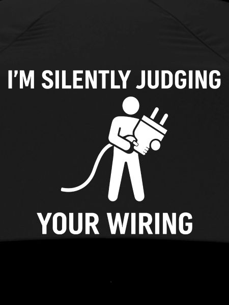 I'm Silently Judging Your Wiring