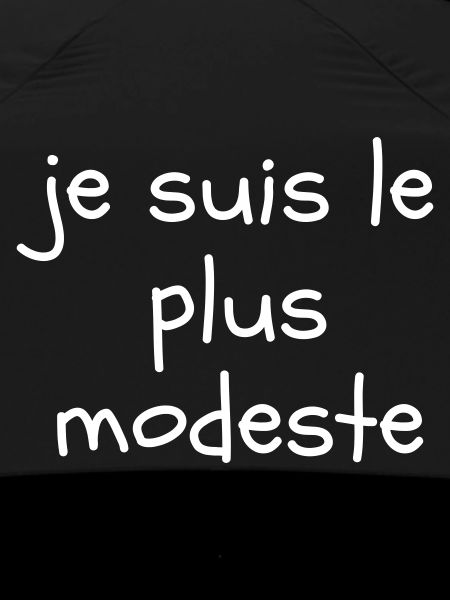 Je suis le plus modeste