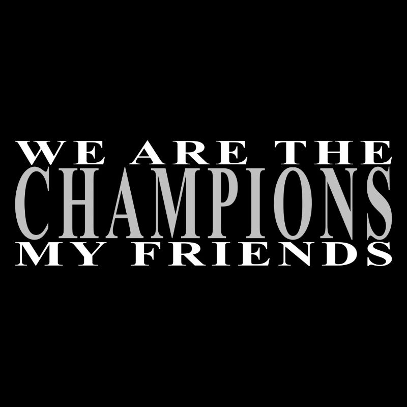 We are the champions, silver / white