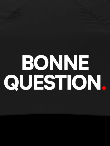 Bonne question