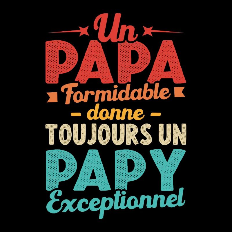 Un Papa Formidable Donne Un Papy Exceptionnel