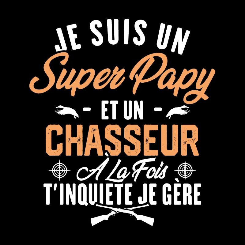 Je suis un super papy et un chasseur, Cadeau papy