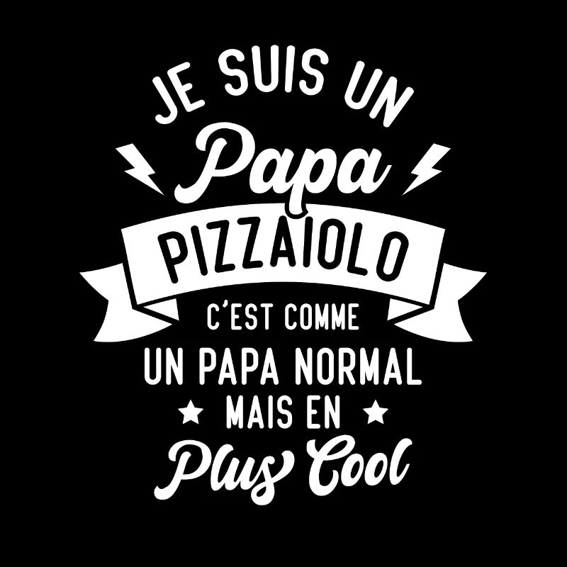 Un papa pizzaiolo c'est comme un papa normal