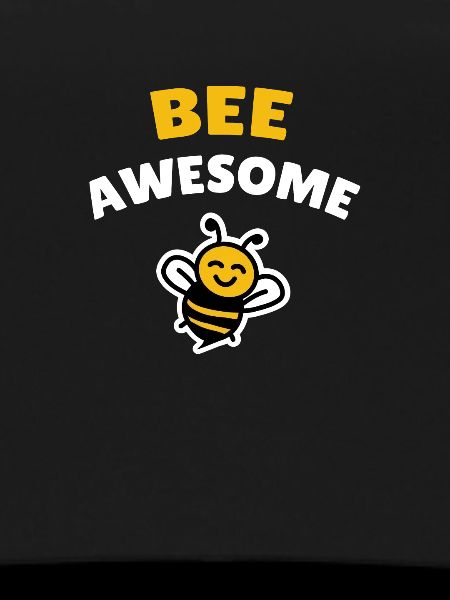Bee awesome
