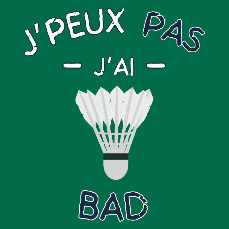 J peuX pas j ai badminton