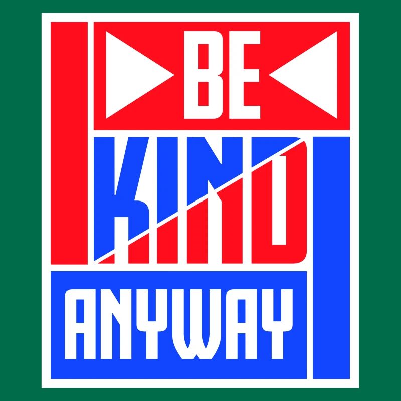 Be Kind Anyway Freundlichkeit Statement Spruch