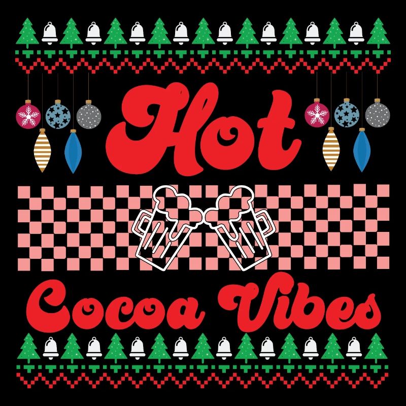Hot Cocoa Vibes Cute Hot Chocolate Ugly Christmas