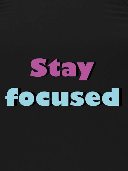 Stay focused