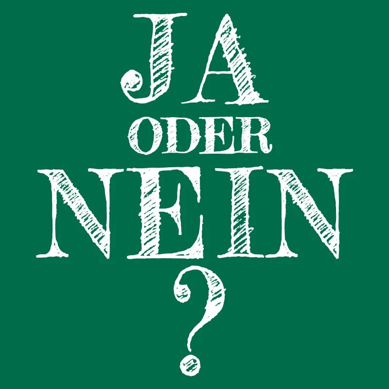 Ja oder nein? Entscheide dich! Wichtige Frage.