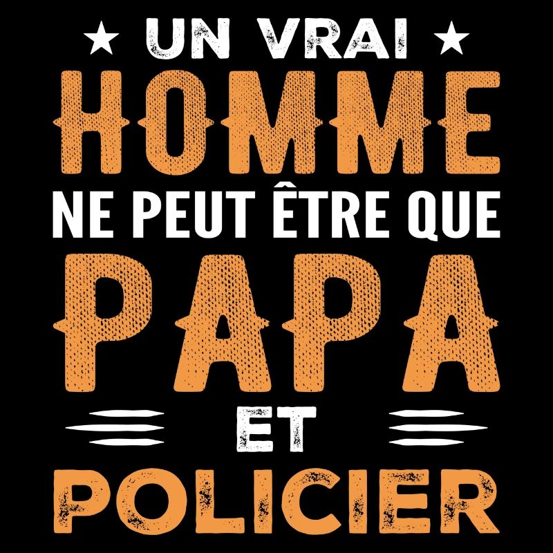 A Real Man Is Only a Dad and a Policeman