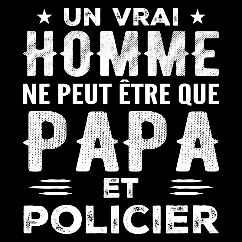 A Real Man Is Only a Dad and a Policeman