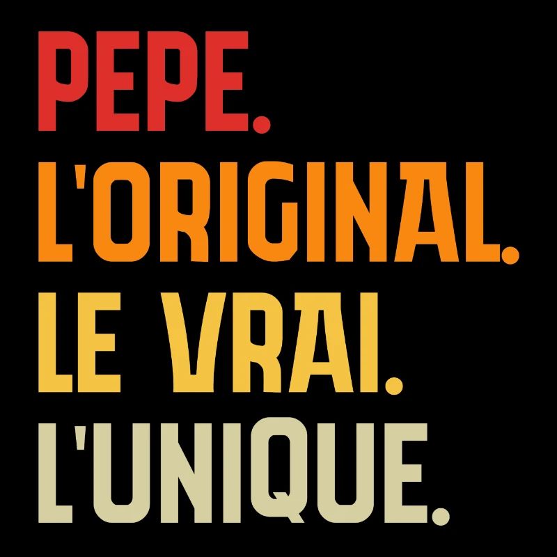 Pépé L'original Le Vrai L'unique Cadeau