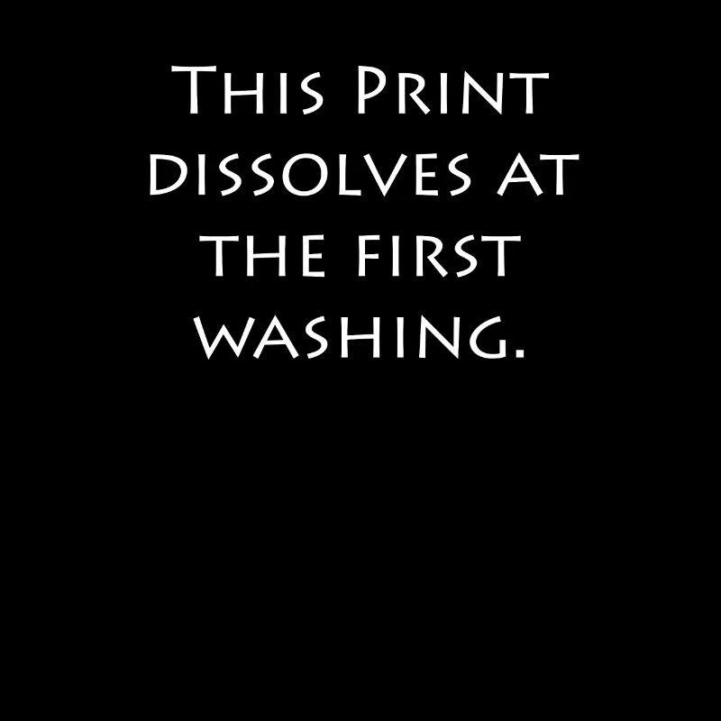 This printing dissolves at the first washing