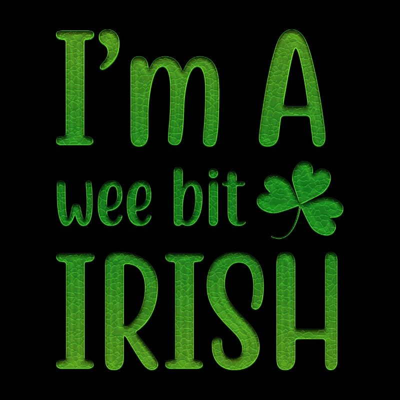 I Am A Wee Bit Irish
