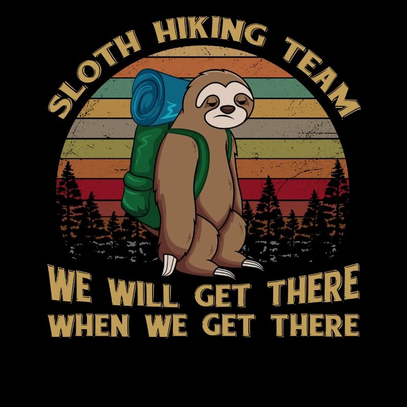 Sloth Hiking Team We Will Get There When We Get