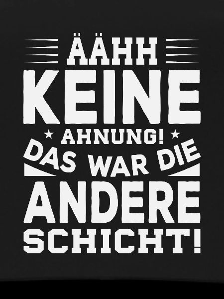 Das war die andere schicht