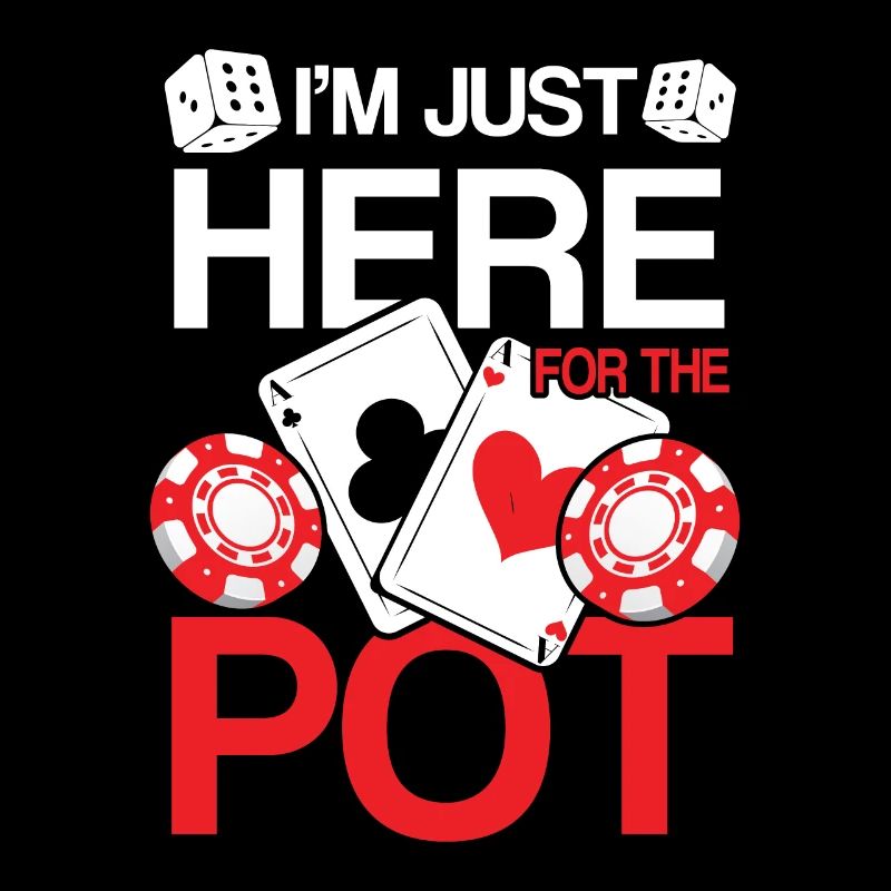 I'm Just Here For The Pot