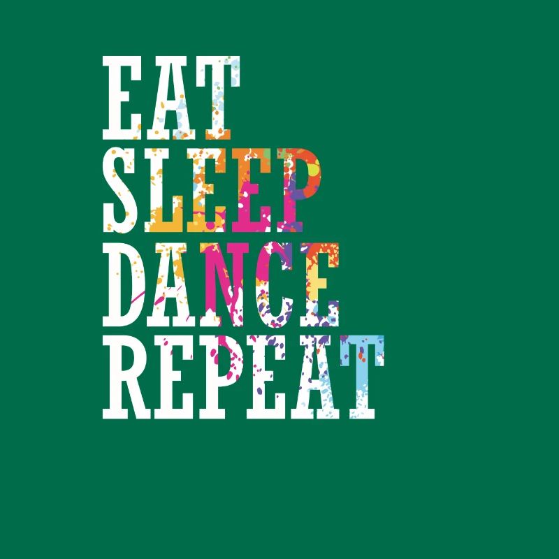 Dancing "Eat Sleep Dance Repeat"