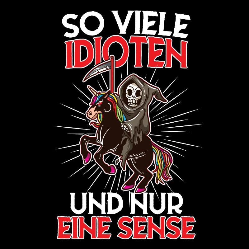 So Viele Idioten Und Nur Eine Sense Sarkasmus