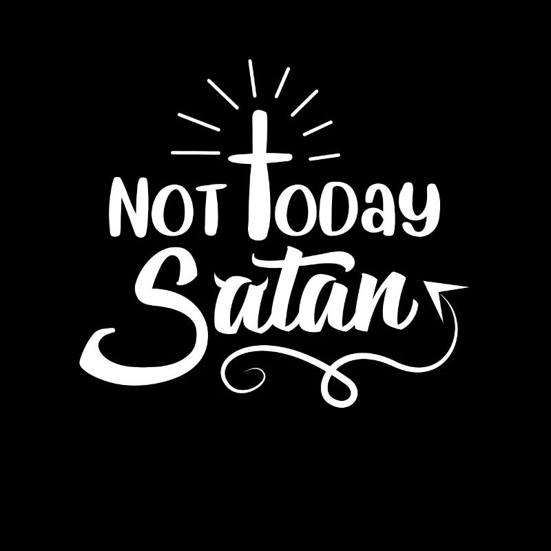 Not Today Satan