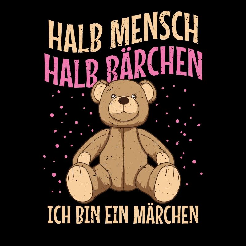 Bär halb Mensch Halb Bärchen, ich bin ein Märchen
