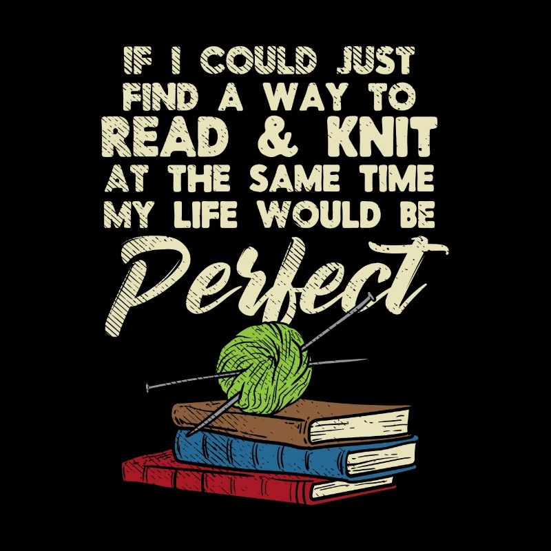If I Could Find A Way To Read & Knit At The Same