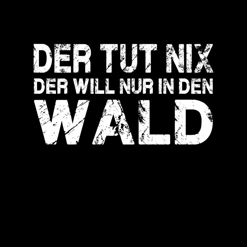Der will in den wald