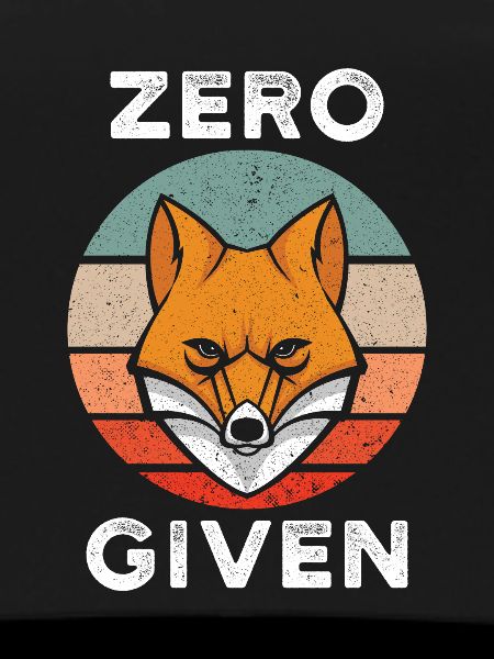 Zero Fox Given