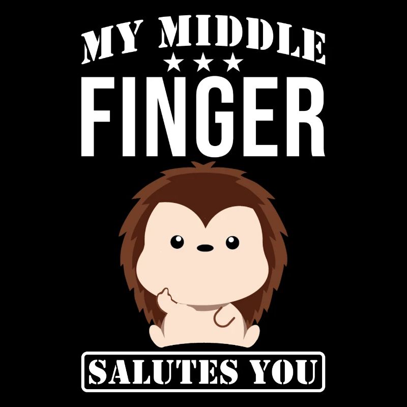 Mein Mittelfinger salutiert Dir Igel Spruch