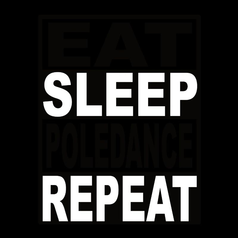 Eat Sleep Poledance Repeat