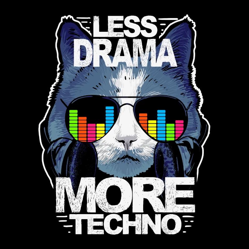 Moins de drame Plus de musique techno house EDM Rave Cat