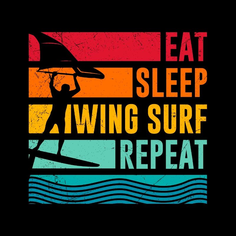 Wing Foil Eat Sleep Wing Surf Repeat Wing Foiler