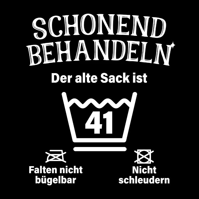 Schonend Behandeln 41. Geburtstag Der Alte Sack 41