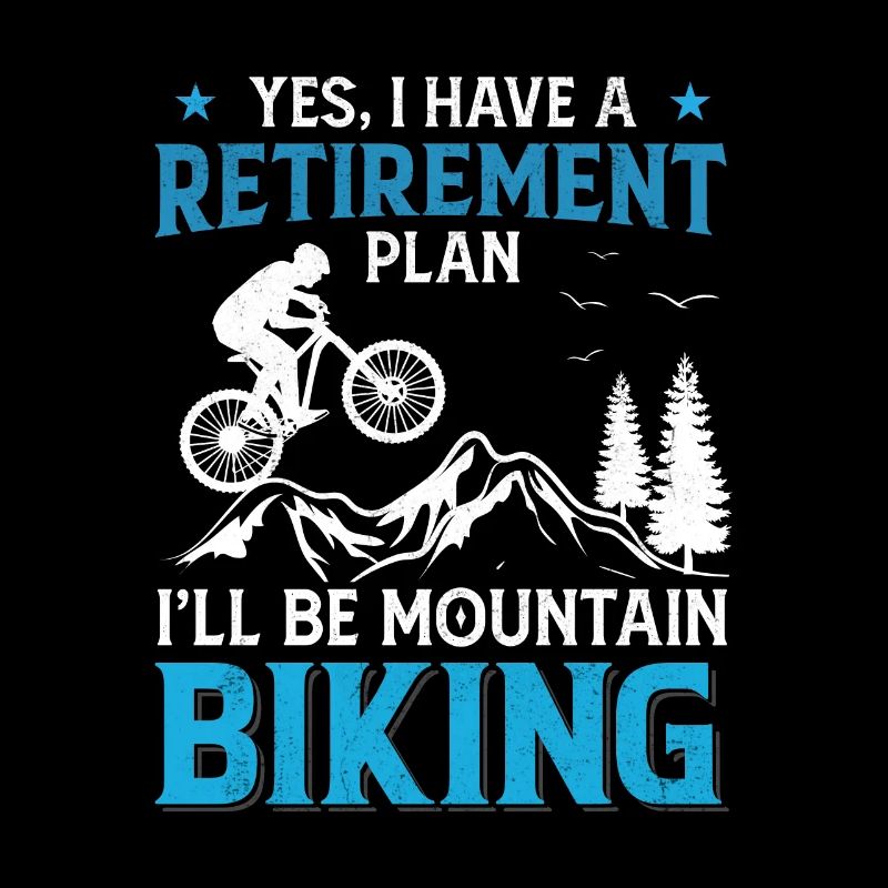 Retirement Plan - Mountain Biking