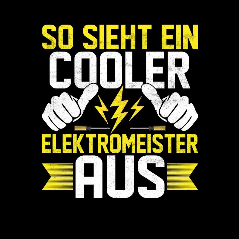 So sieht ein cooler Elektromeister aus Beruf Elek