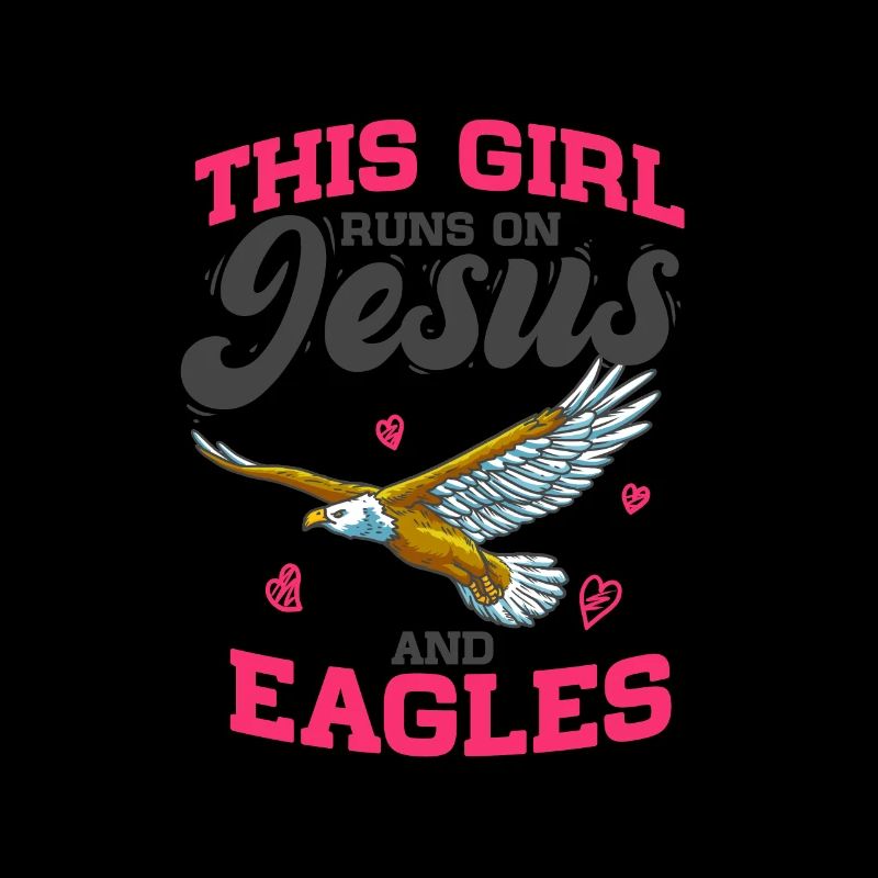 Eagle Lover This Girl Runs On Jesus And Eagles