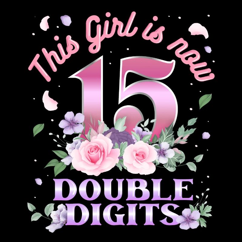 Dieses Mädchen Ist Jetzt 15 Double Digits 15.