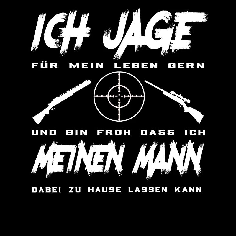 Jäger Jagd Ich jage meinen Mann
