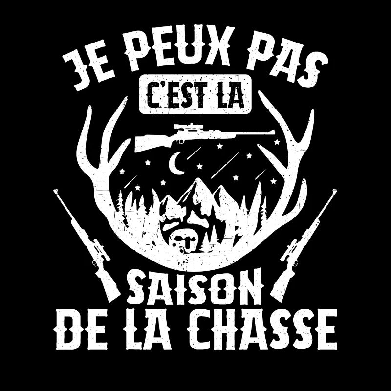 Je Peux Pas C'est La Saison De La Chasse Chasser