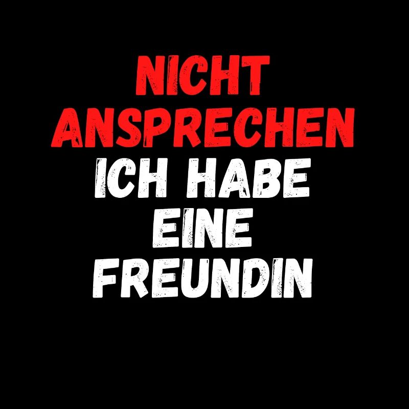 Bitte nicht ansprechen ich habe eine Freundin