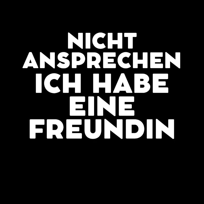 Bitte nicht ansprechen ich habe eine Freundin