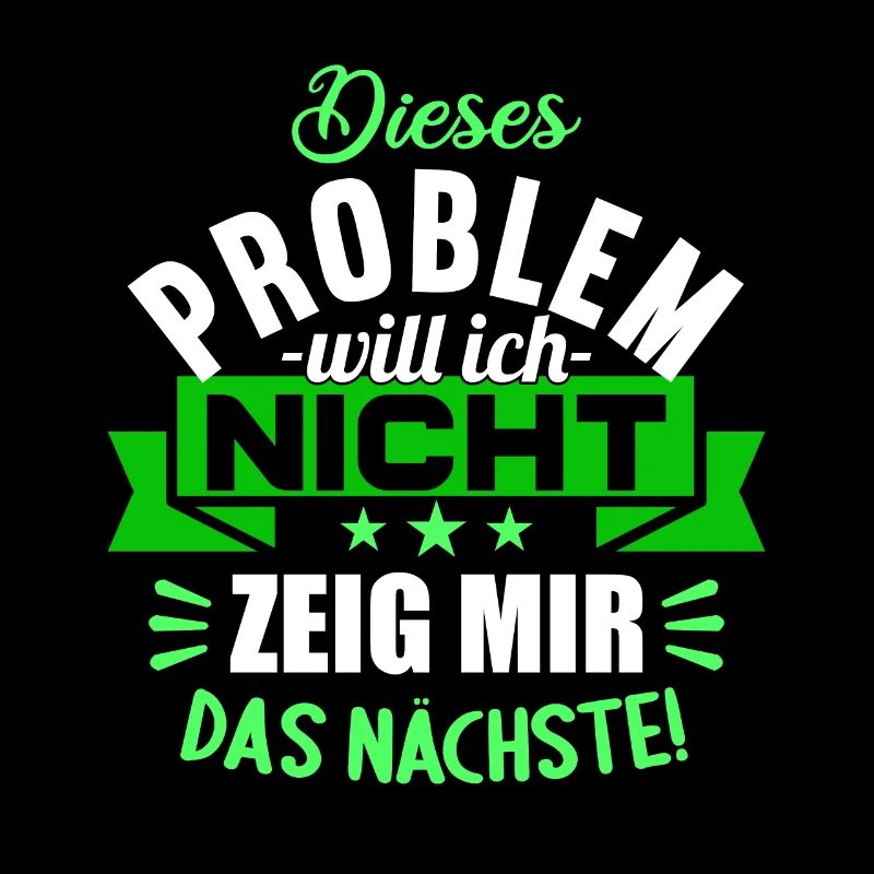 Dieses Problem will ich nicht zeig mir das nächste
