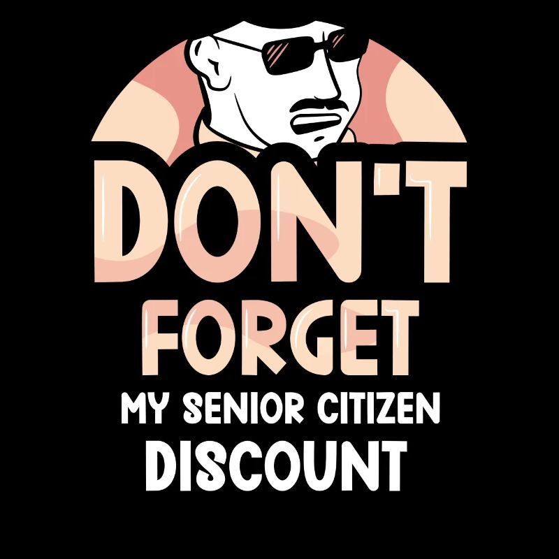 Don't Forget My Senior Discount Daddy