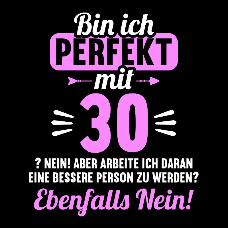 Bin ich perfekt mit 30 Jahren 30. Geburtstag