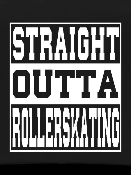Rollerskating saying funny