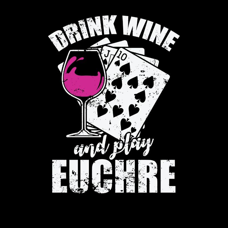 Drink Wine and play Euchre card game