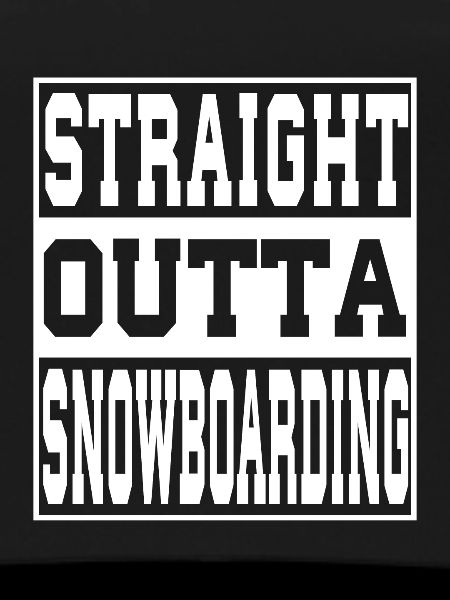 Snowboarding saying funny