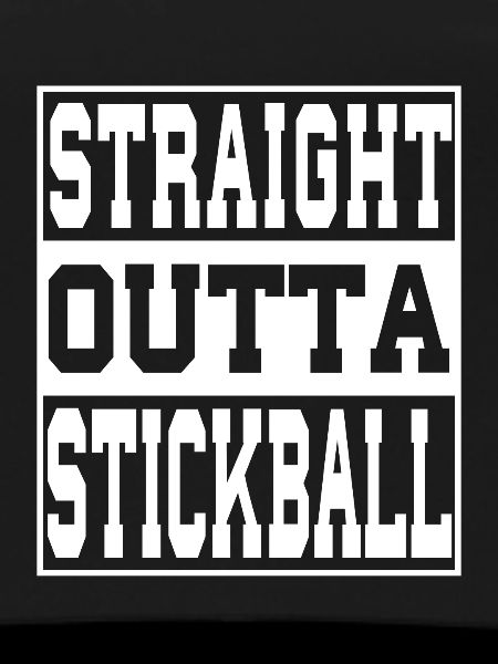 Stickball saying funny
